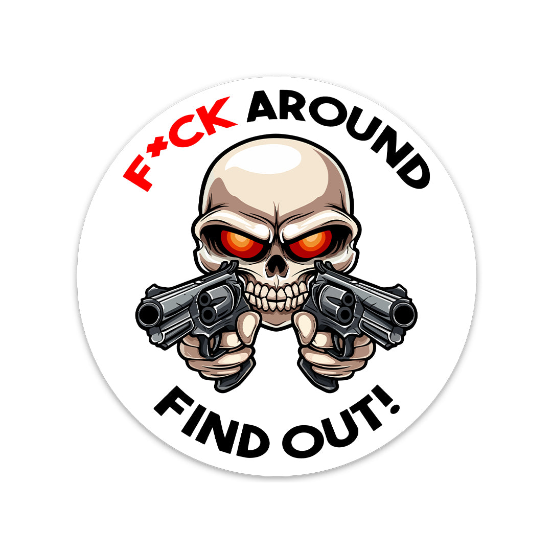 F*CK AROUND FIND OUT SKULL STICKER