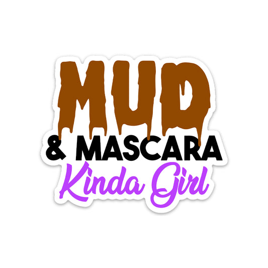 MUD & MASCARA KINDA GIRL STICKER