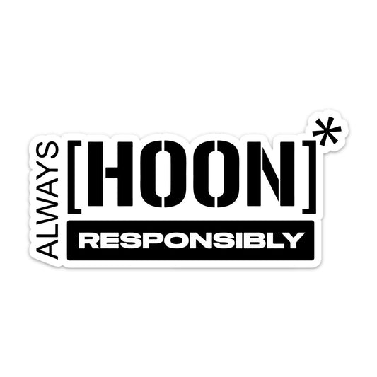 ALWAYS HOON RESPONSIBLY STICKER