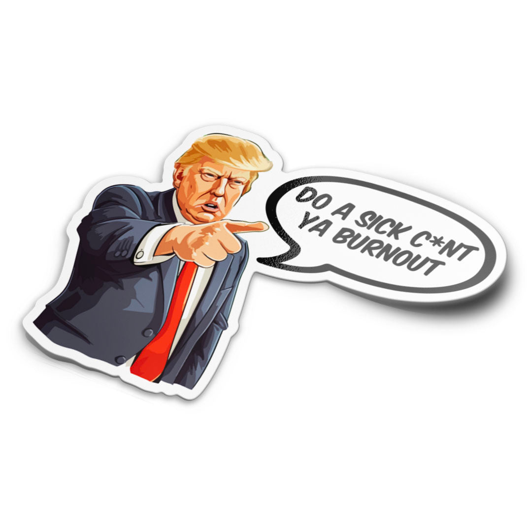 DO A SICK CNT YA BURNOUT STICKER