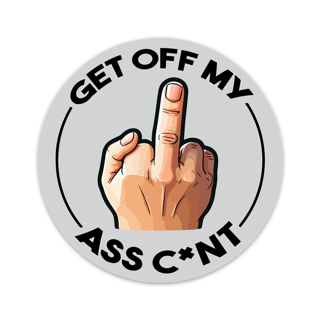 GET OFF MY ASS CNT STICKER