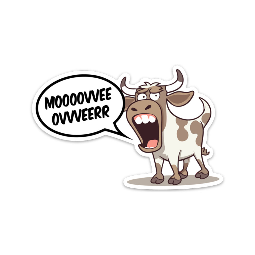 MOOOVE OVERRR STICKER