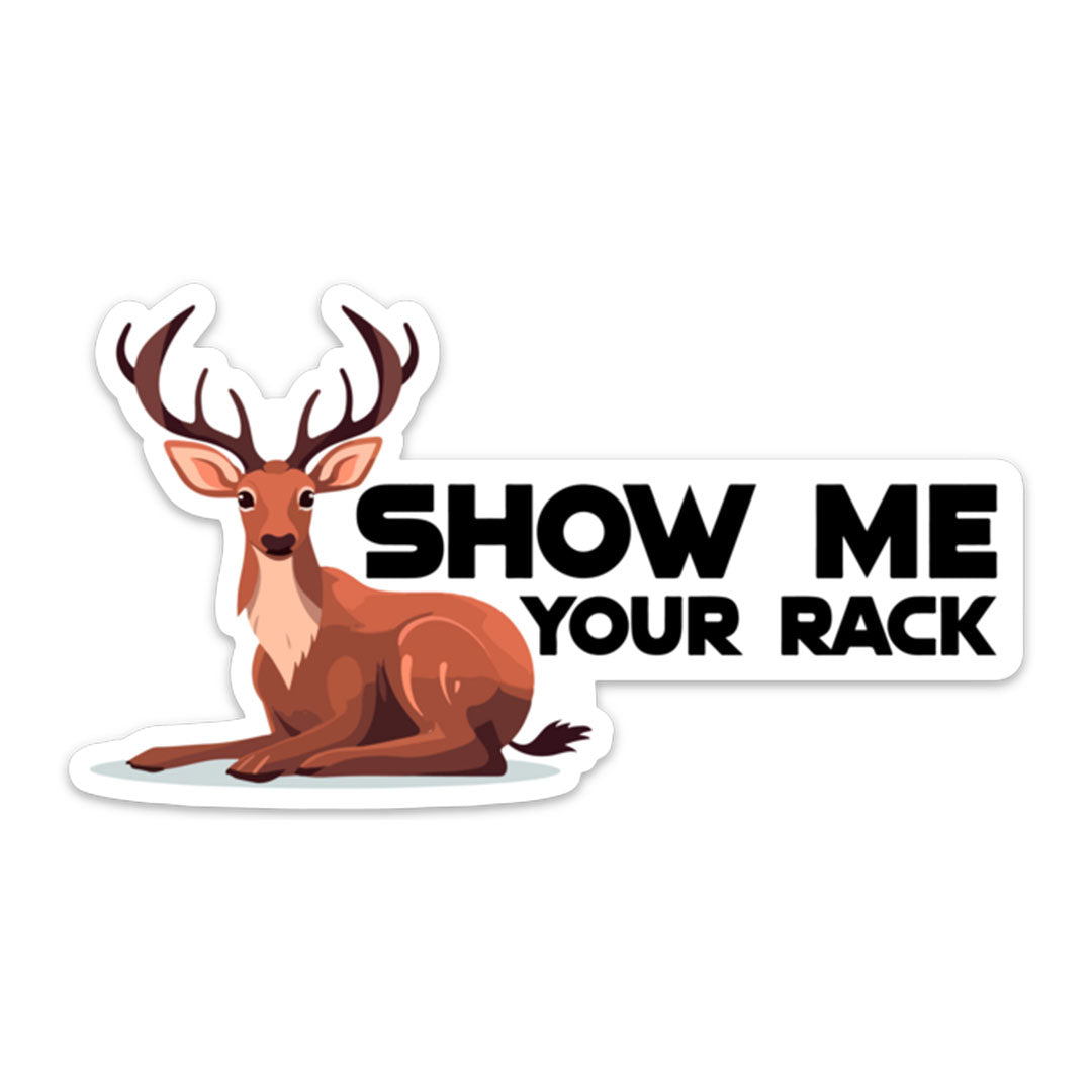 SHOW ME YOUR RACK STICKER
