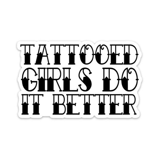 TATTOOED GIRLS DO IT BETTER STICKER