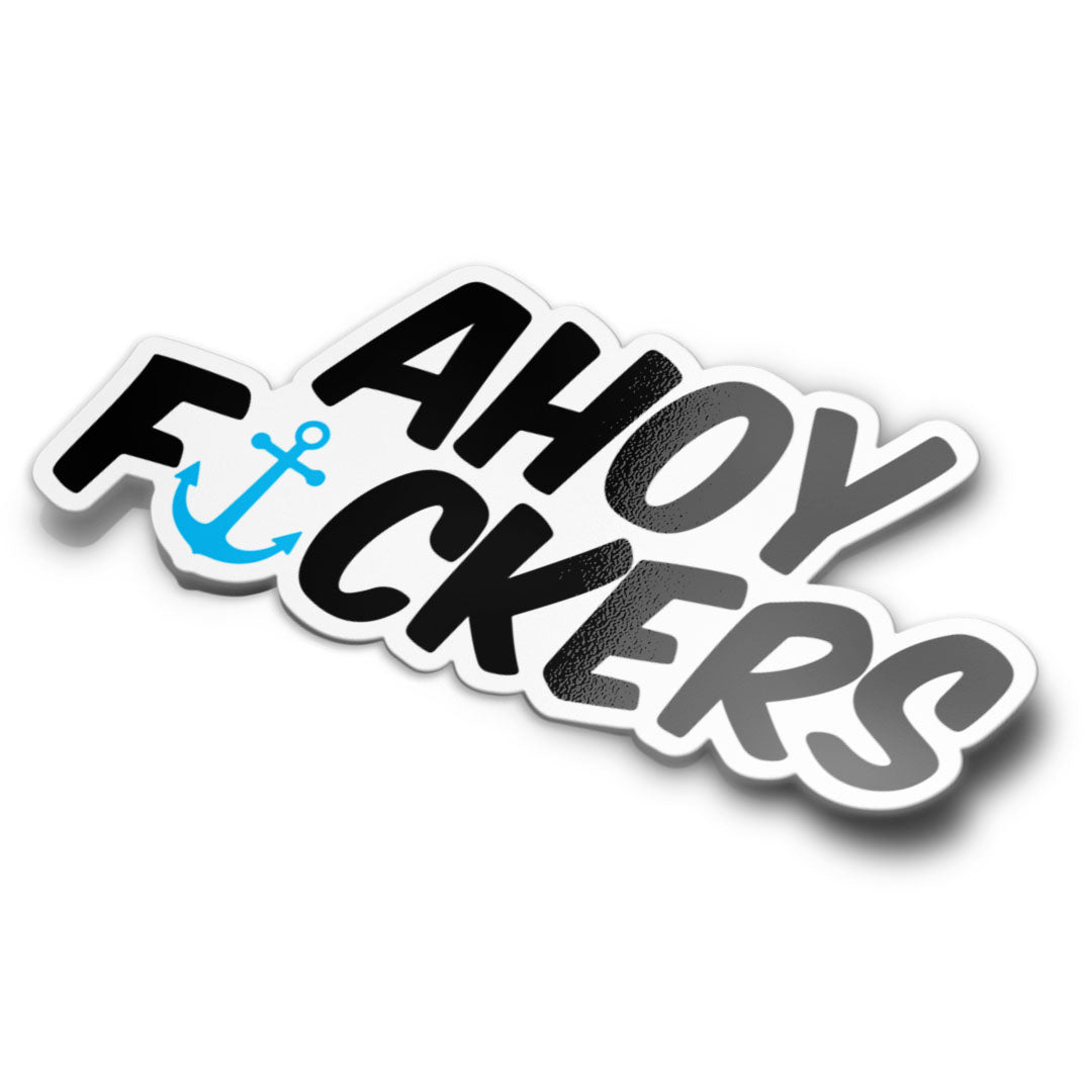 AHOY F*CKERS STICKER