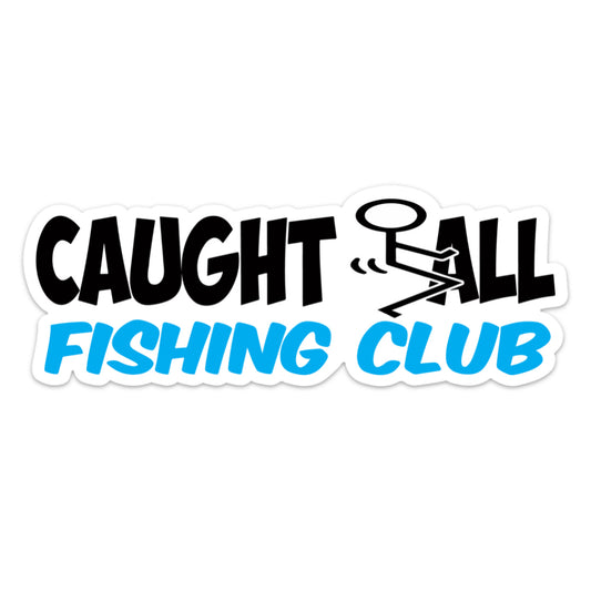 CAUGHT F*CK ALL FISHING STICKER
