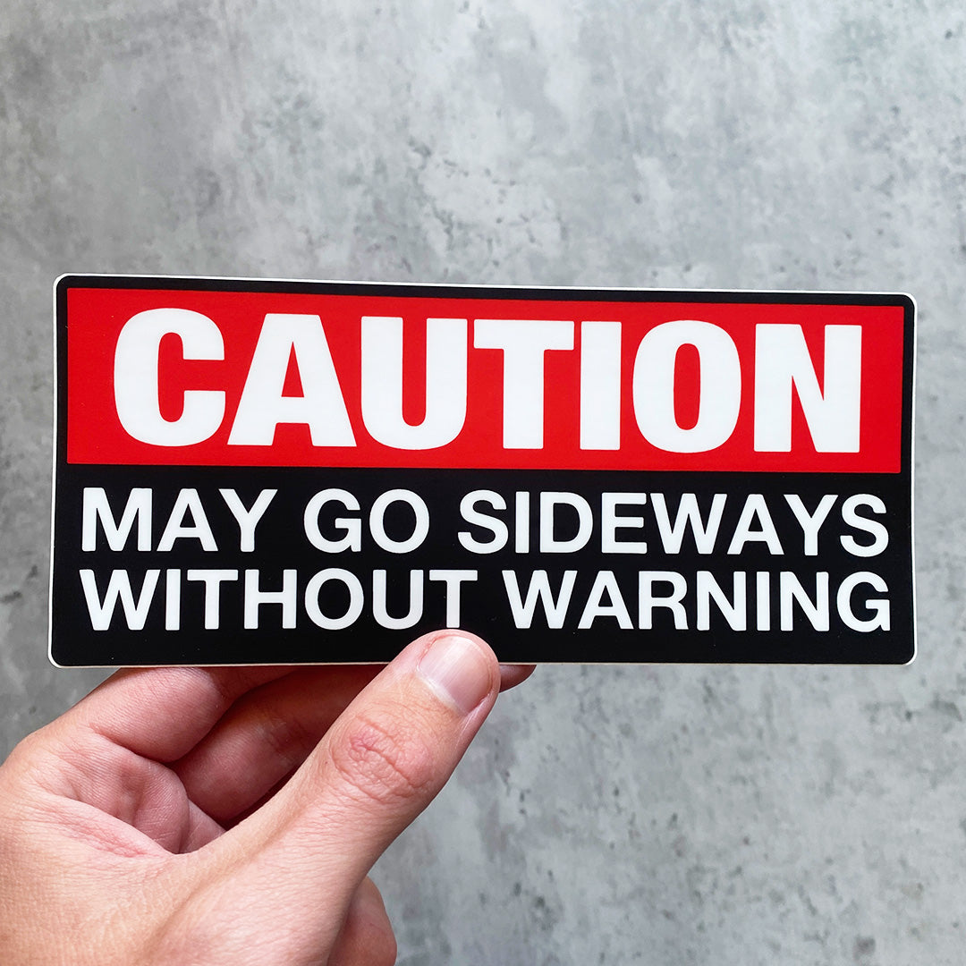 CAUTION MAY GO SIDEWAYS STICKER