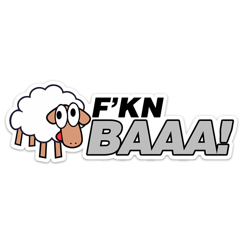 F'KN BAAA STICKER