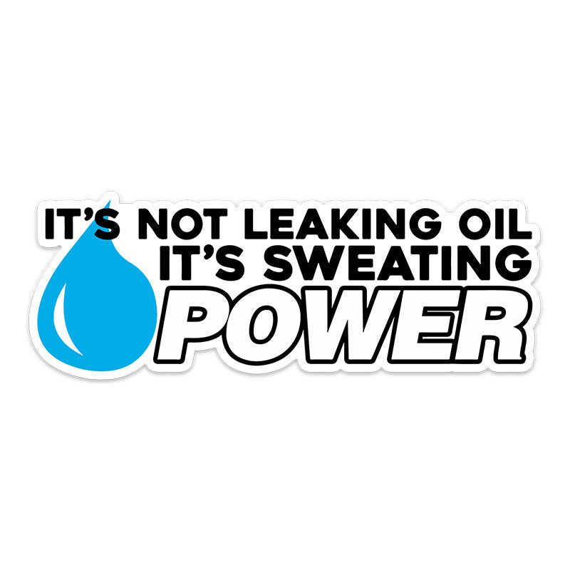 IT'S NOT LEAKING OIL STICKER