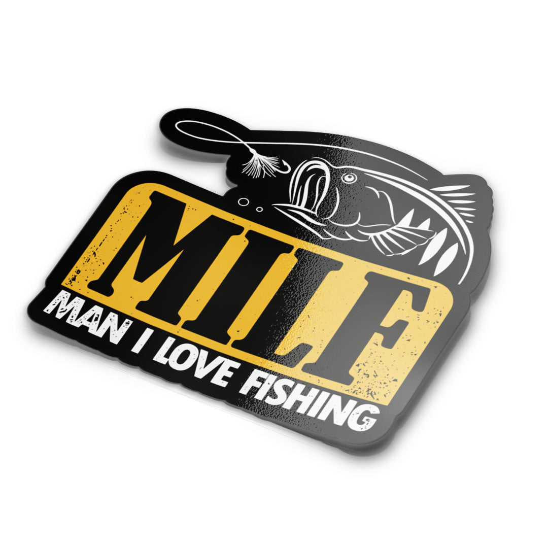 MAN I LOVE FISHING MILF STICKER