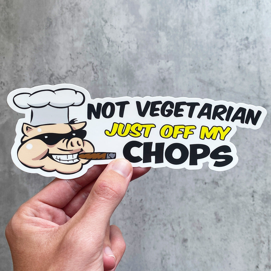 NOT VEGETARIAN OFF MY CHOPS STICKER