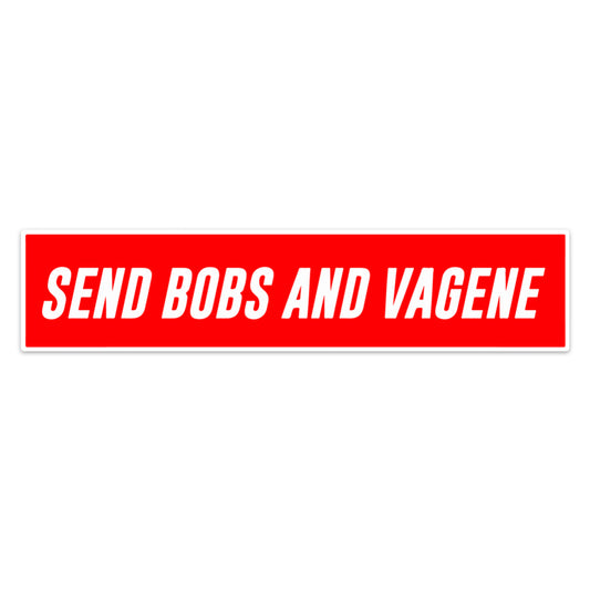 SEND BOBS AND VAGENE RED STICKER
