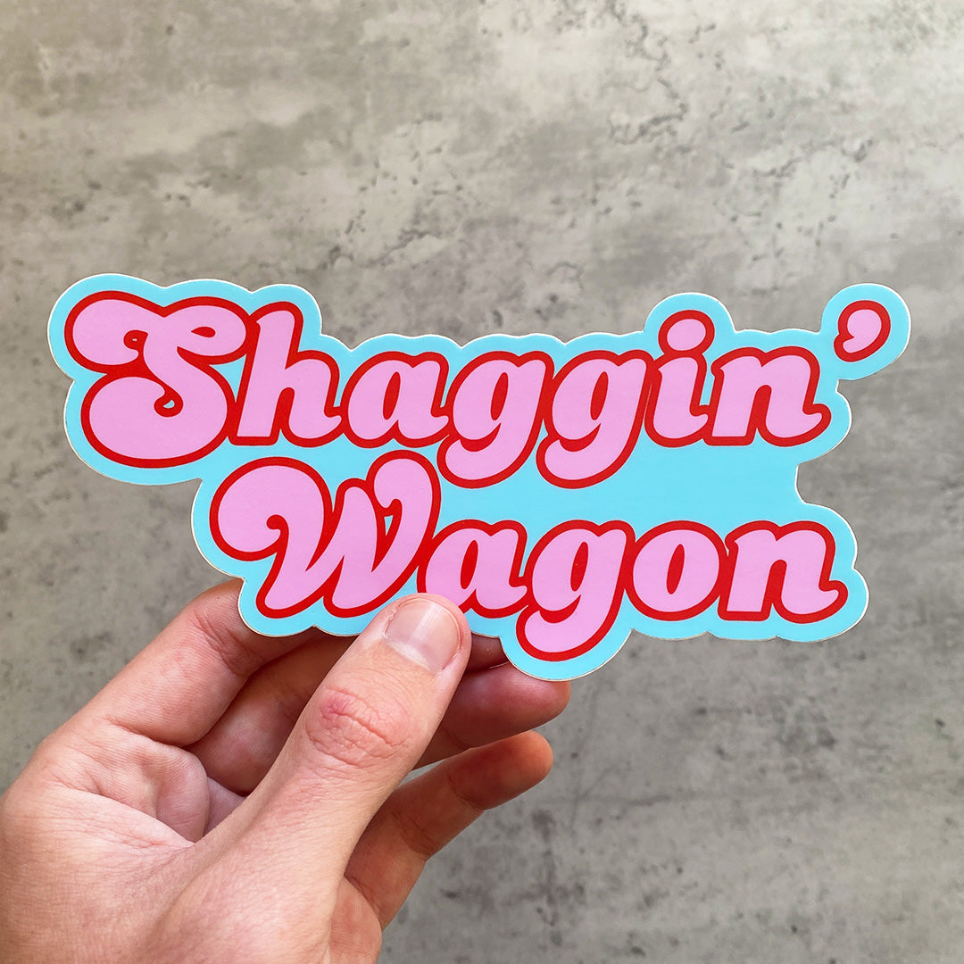 SHAGGIN WAGON STICKER