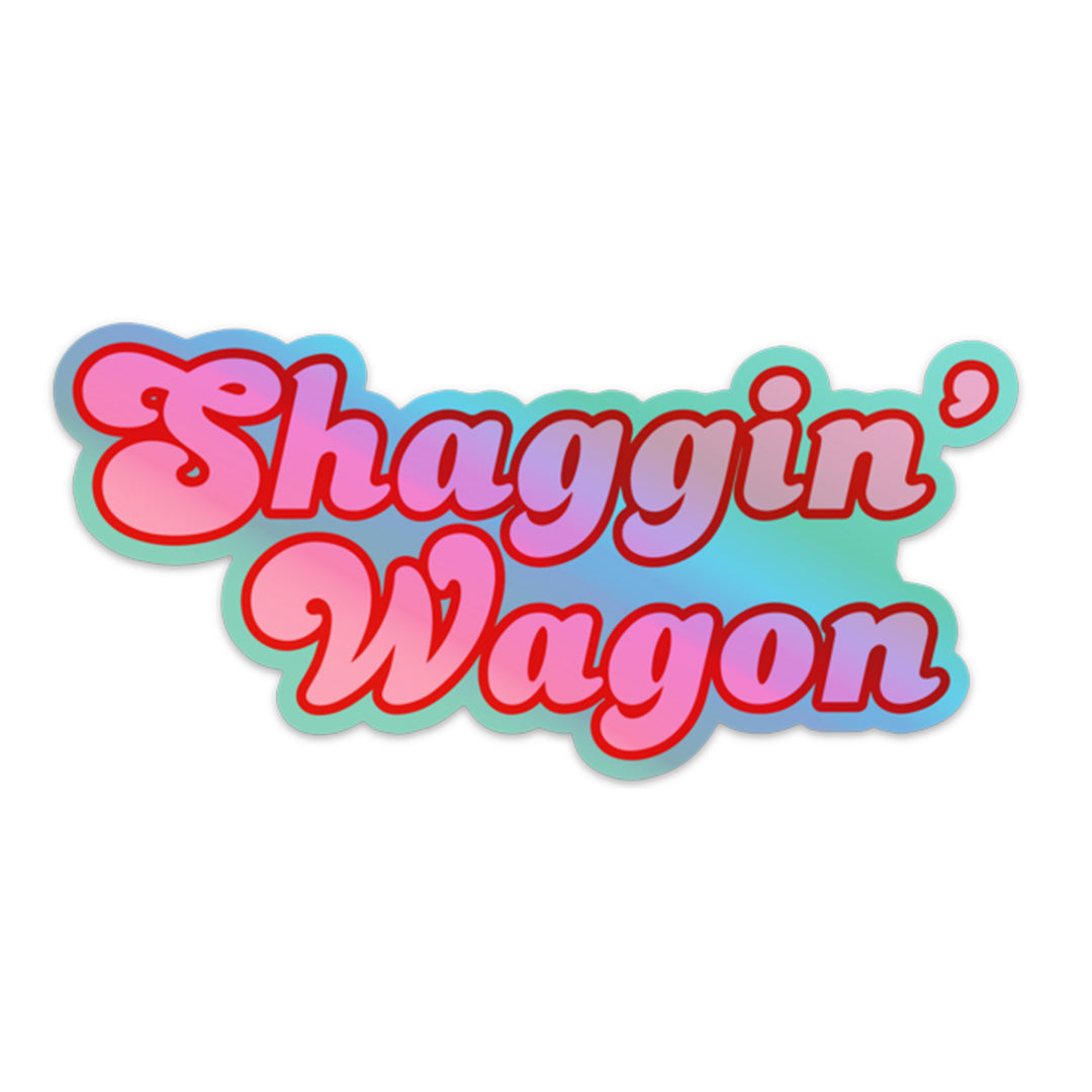 SHAGGIN WAGON HOLOGRAPHIC STICKER Stickermize shaggin-wagon-holographic-sticker-stickermize