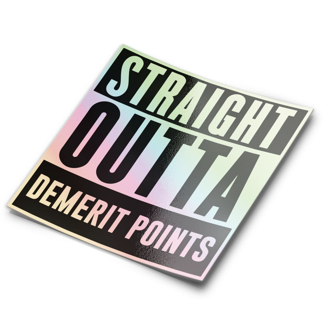 STRAIGHT OUTTA DEMERIT HOLOGRAPHIC STICKER