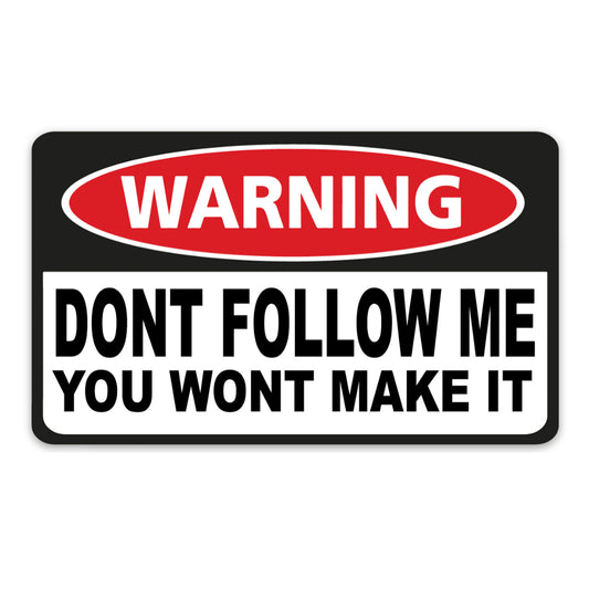 DONT FOLLOW ME STICKER