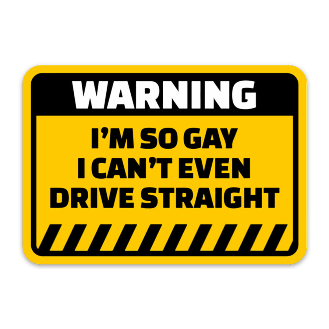 WARNING I CAN'T EVEN DRIVE STRAIGHT STICKER