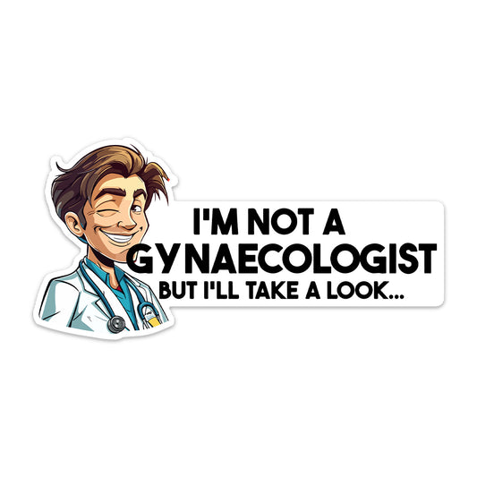 I'M NOT A GYNAECOLOGIST STICKER