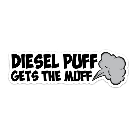 DIESEL PUFF GETS THE MUFF STICKER