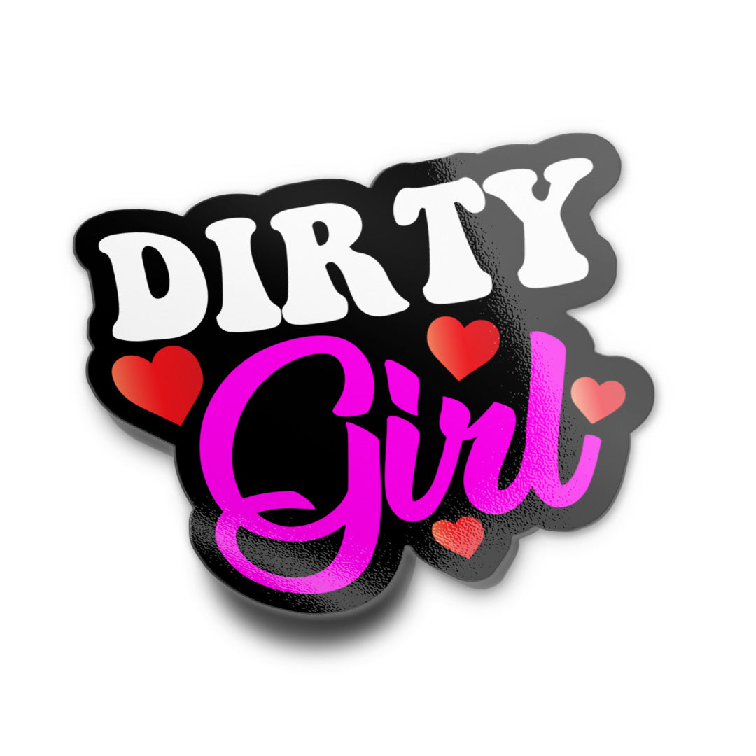 DIRTY GIRL STICKER