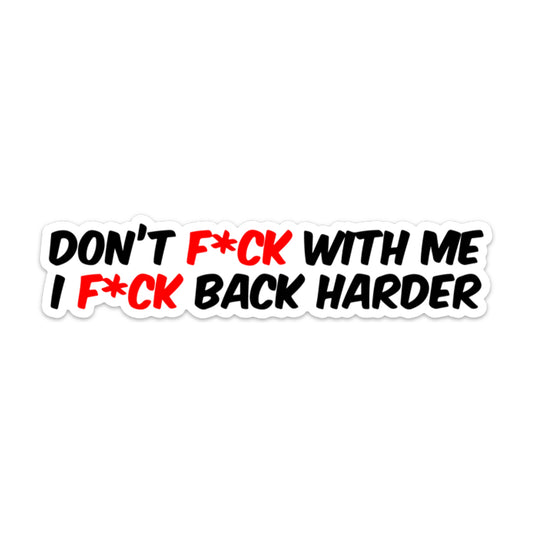 DON'T F*CK WITH ME STICKER