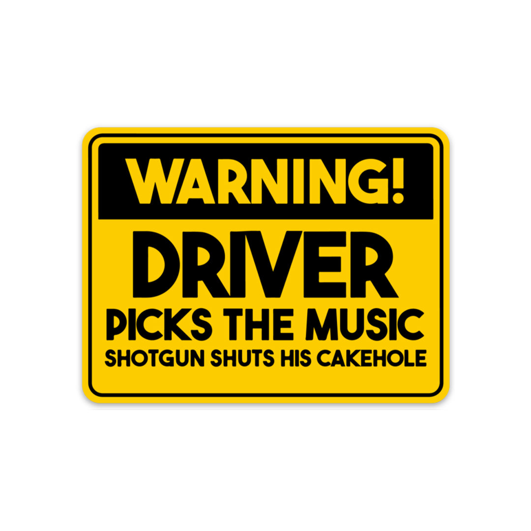 WARNING DRIVER PICKS THE MUSIC STICKER