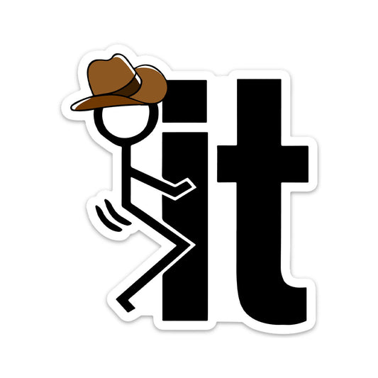 F*CK IT COWBOY STICKER