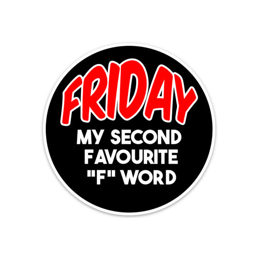 FRIDAY SECOND FAVOURITE F WORD STICKER