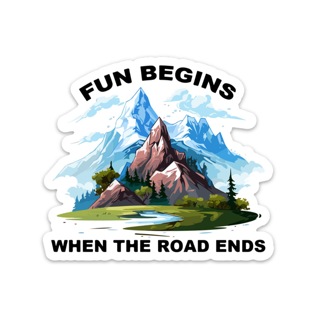 FUN BEGINS WHEN THE ROAD ENDS STICKER