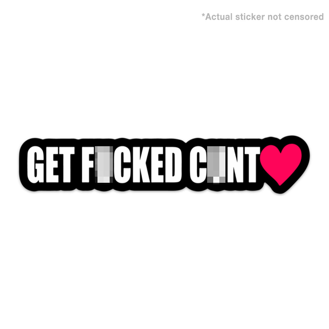 GET F*CKED C*NT STICKER