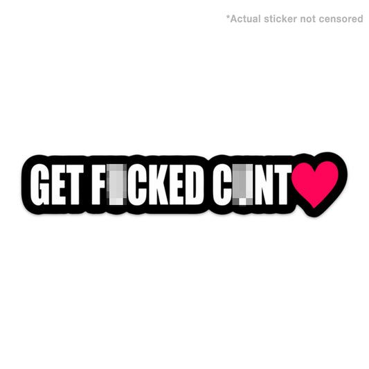 GET F*CKED C*NT STICKER