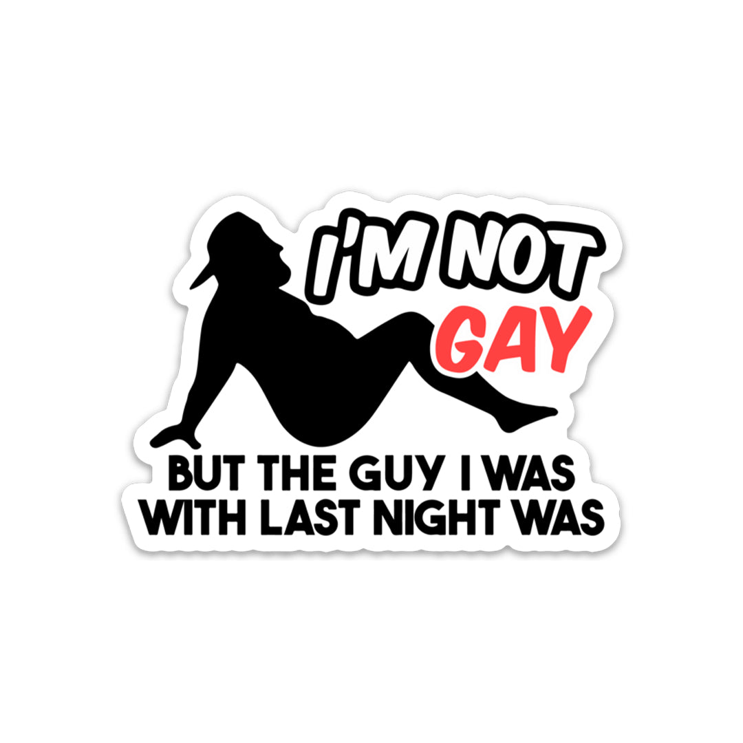 NOT GAY STICKER