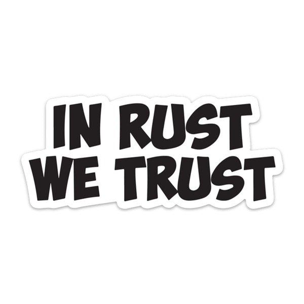 IN RUST WE TRUST STICKER – stickermize