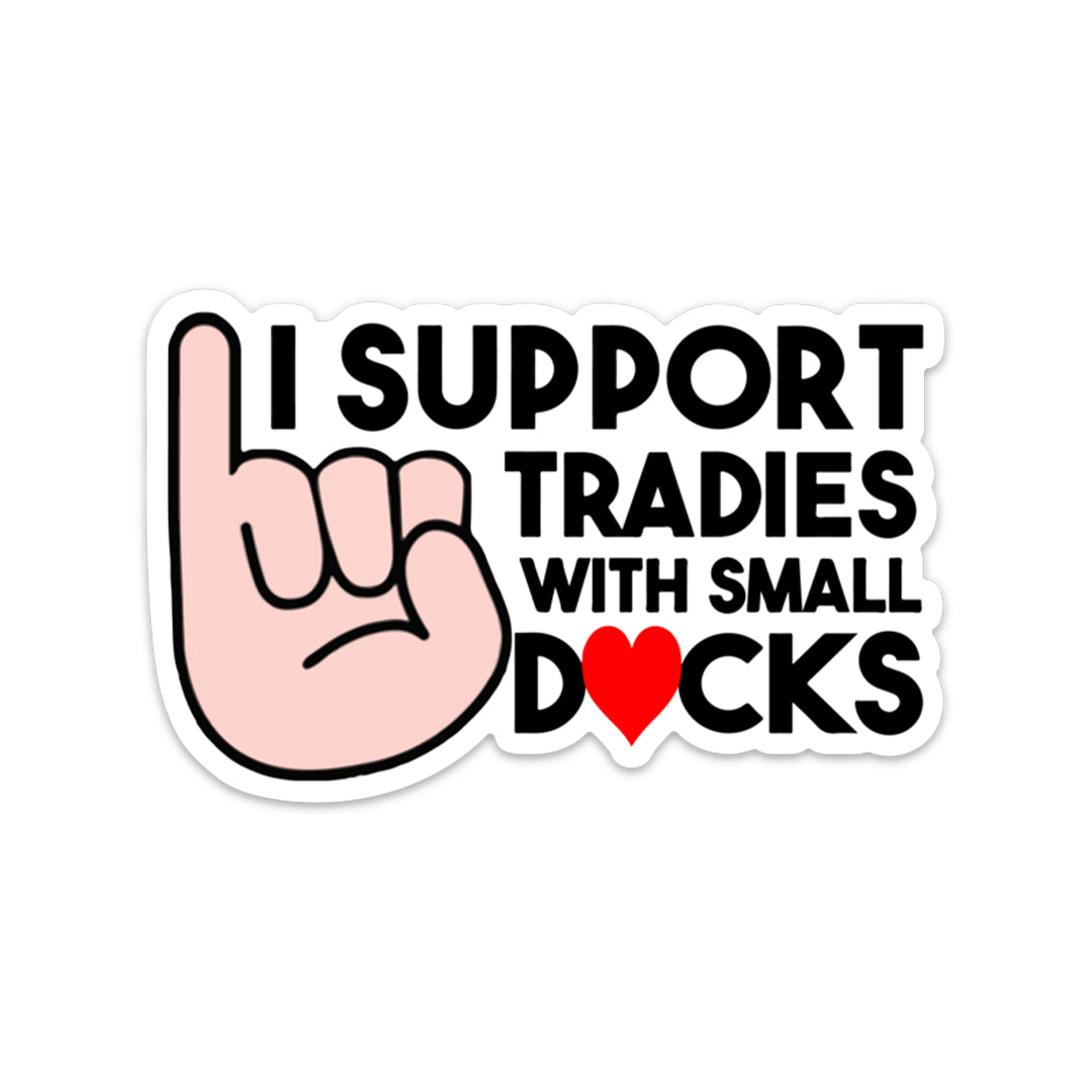 I SUPPORT TRADIES STICKER