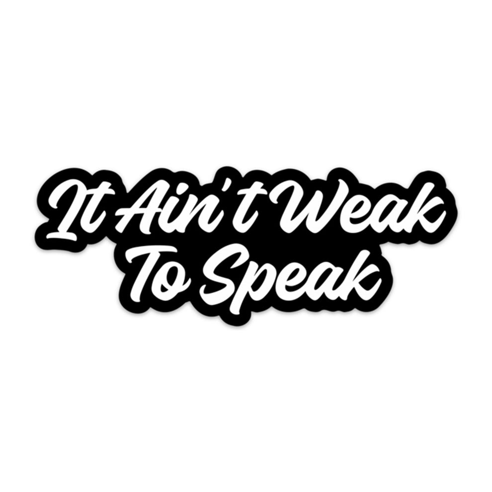 It Ain't Weak To Speak – Suicide Awareness Vinyl Stickers – 2 Pack – Custom Decal