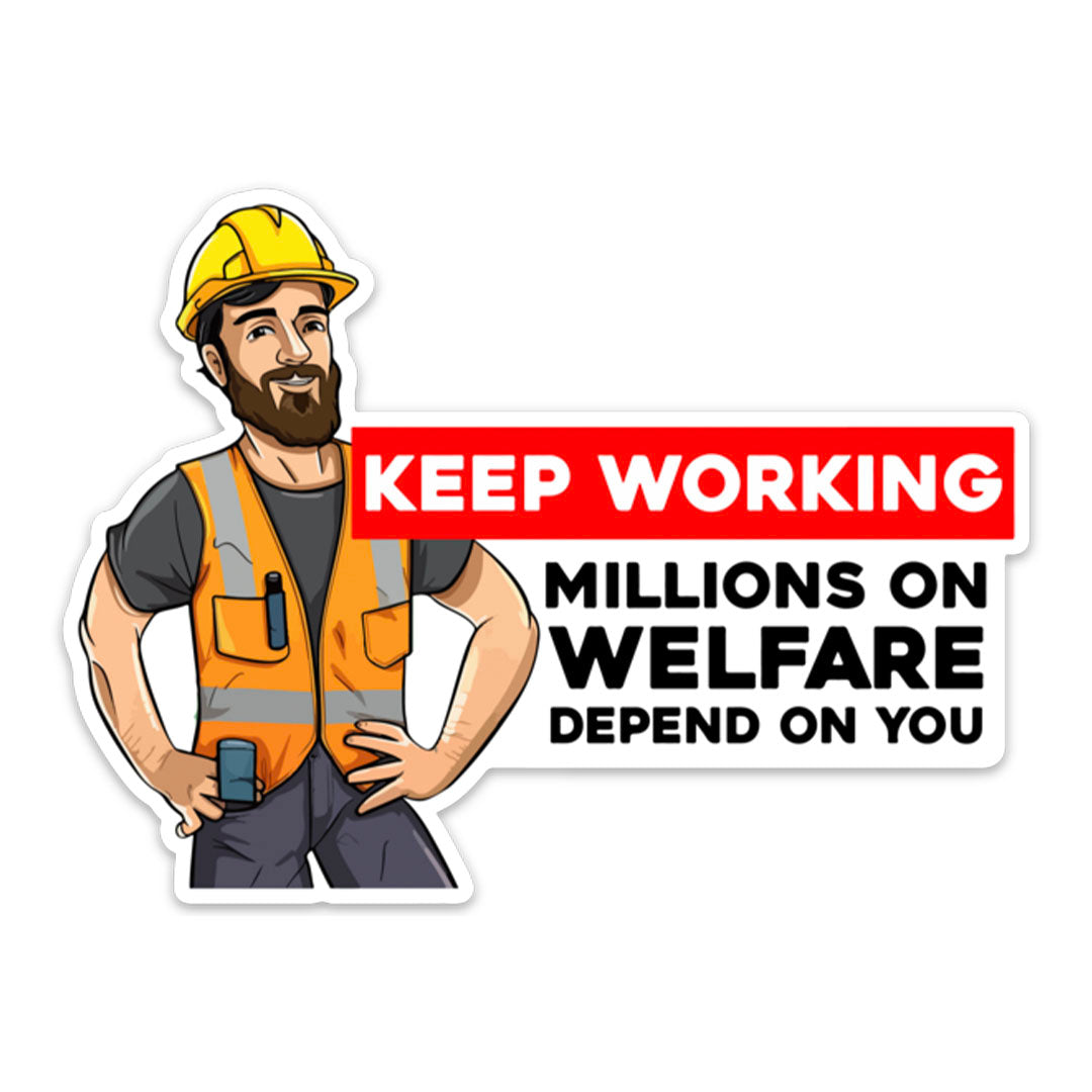 KEEP WORKING WELFARE STICKER – stickermize