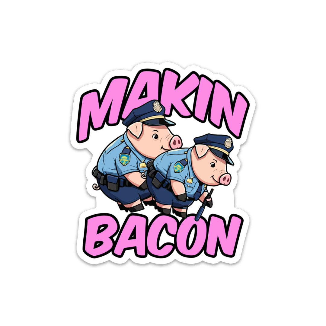 MAKIN BACON STICKER