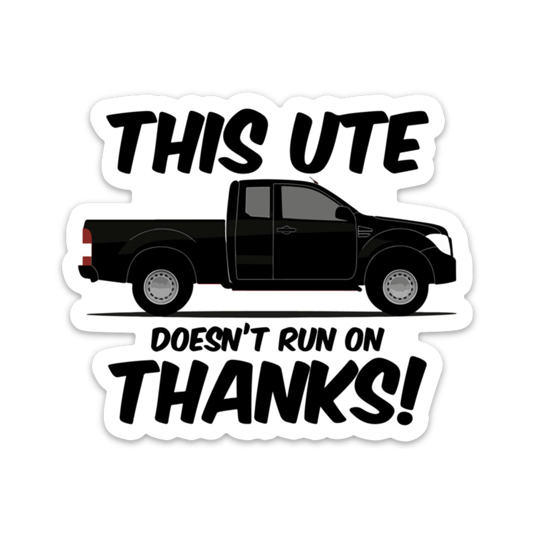 THIS UTE DOESN'T RUN ON THANKS STICKER stickermize