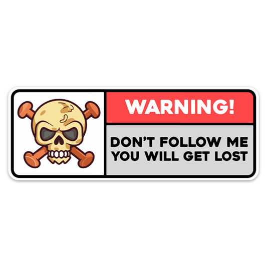 WARNING YOU WILL GET LOST STICKER