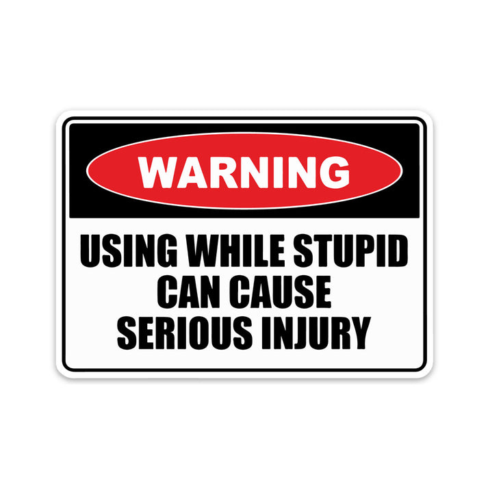 WARNING USING WHILE STUPID STICKER – stickermize