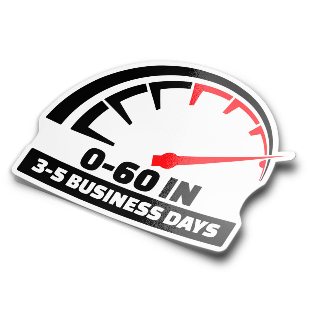 0-60 IN 3-5 BUSINESS DAYS STICKER