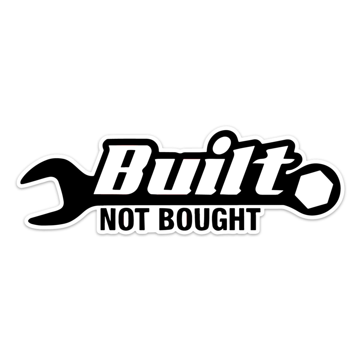 BUILT NOT BOUGHT STICKER