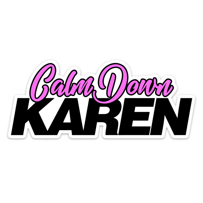 CALM DOWN KAREN STICKER