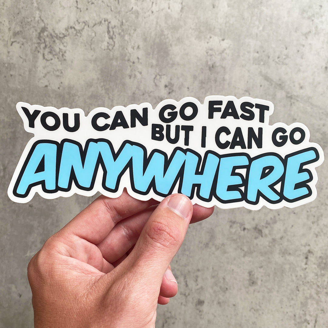 YOU CAN GO FAST STICKER