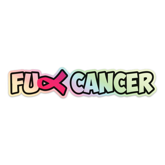F*CK CANCER HOLOGRAPHIC STICKER