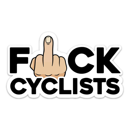 F*CK CYCLISTS STICKER