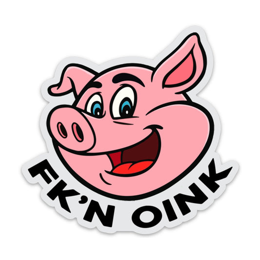 FK'N OINK STICKER