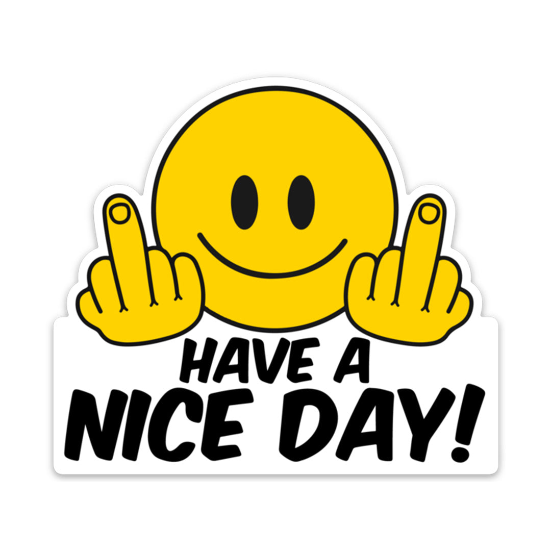 HAVE A NICE DAY STICKER