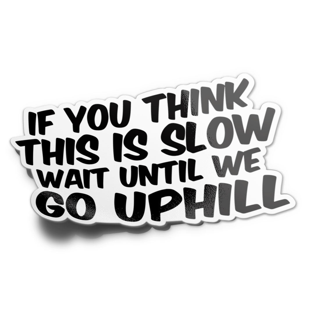 IF YOU THINK THIS IS SLOW STICKER – stickermize