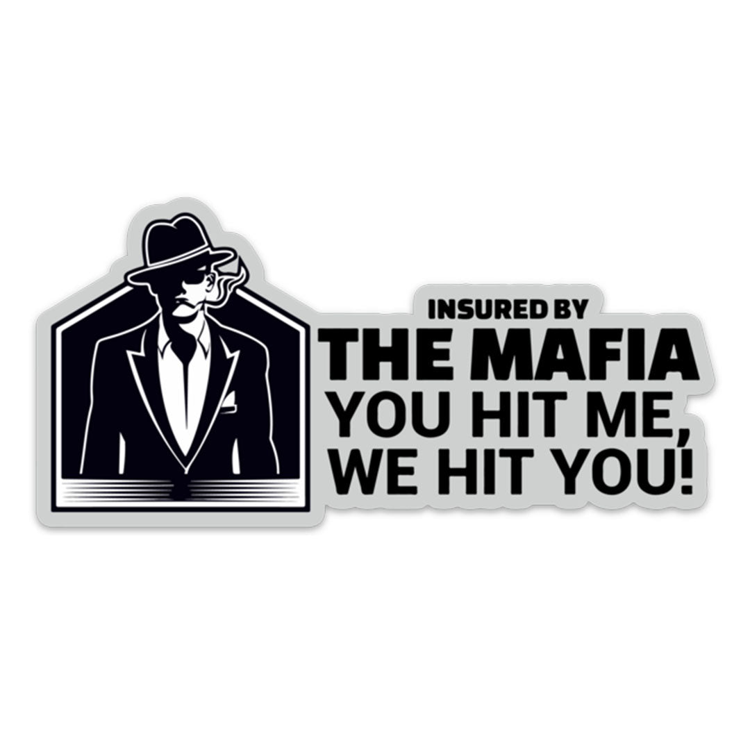 INSURED BY THE MAFIA STICKER – stickermize